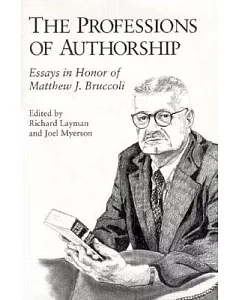 The Professions of Authorship: Essays in Honor of Matthew J. bruccoli