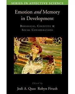 Emotion in Memory and Development: Biological, Cognitive, and Social Considerations