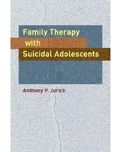 Family Therapy With Suicidal Adolescents