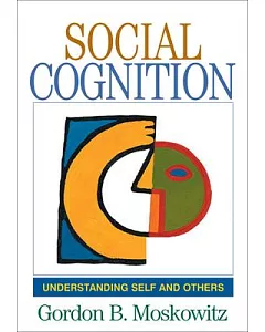 Social Cognition: Understanding Self And Others