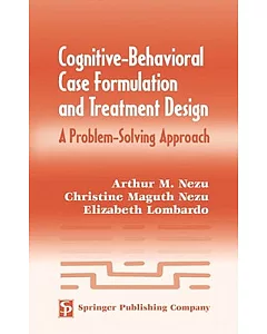 Cognitive-Behavioral Case Formulation and Treatment Design: A Problem-Solving Approach