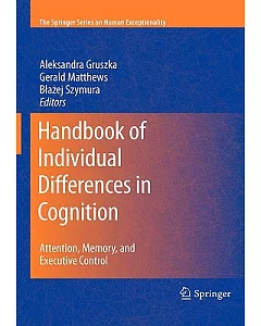 Handbook of Individual Differences in Cognition: Attention, Memory, and Executive Control