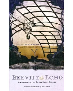 Brevity & Echo: An Anthology of Short Short Stories