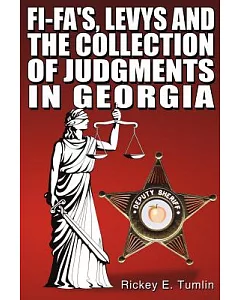 Fi-fa’s, Levys and the Collection of Judgments in Georgia