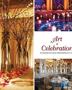 Art of Celebration Washington, D.C.: Inspiration and Ideas from Top Event Professionals