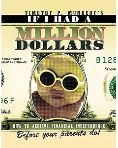 If I Had a Million Dollars: How to Achieve Financial Independence Before Your Parents Do