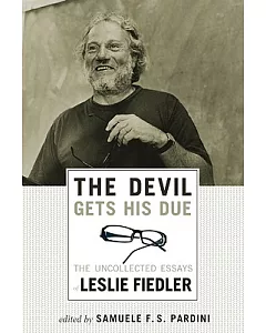 The Devil Gets His Due: The Uncollected Essays of Leslie Fiedler