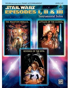 Star Wars: Episodes I, II & III Instrumental Solos, Violin Removable Part/ Piano Accompaniment, Level 2-3