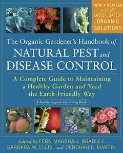 The Organic Gardener’s Handbook of Natural Pest and Disease Control