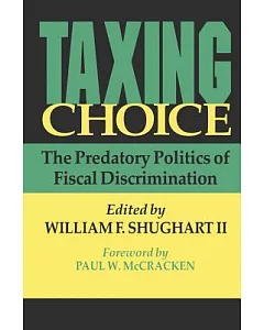 Taxing Choice: The Predatory Politics of Fiscal Discrimination