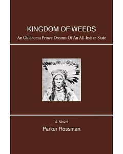 Kingdom of Weeds: An Oklahoma Prince Dreams of an All-indian State