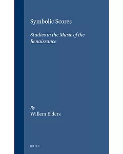 Symbolic Scores: Studies in the Music of the Renaissance