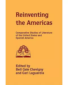 Reinventing the Americas: Comparative Studies of Literature of the United States and Spanish America