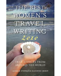 The Best Women’s Travel Writing 2010: True Stories from Around the World