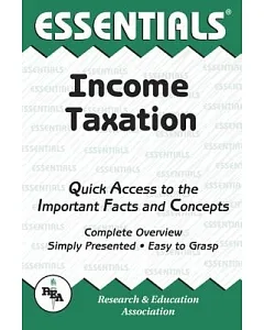 Income Taxation: Quick access to the Important Facts and Concepts