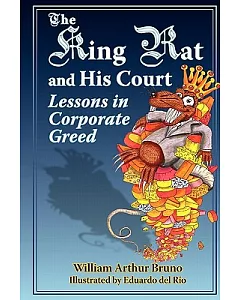 The King Rat and His Court: Lessons in Corporate Greed