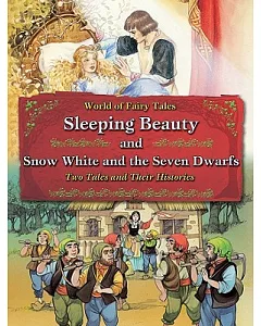 Sleeping Beauty and Snow White and the Seven Dwarfs: Two Tales and Their Histories