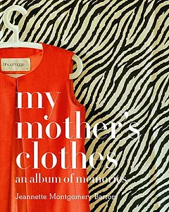 My Mother’s Clothes: An Album of Memories