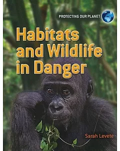 Habitats and Wildlife in Danger