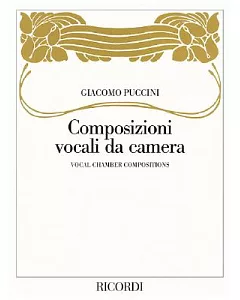Giacomo Puccini -: Vocal Chamber Compositions/composizioni Vocali Da Camera