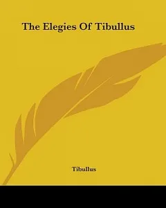 The Elegies Of tibullus