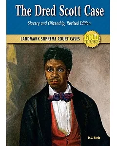 The Dred Scott Case: Slavery and Citizenship