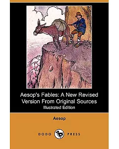 Aesop’s Fables: A New Revised Version from Original Sources
