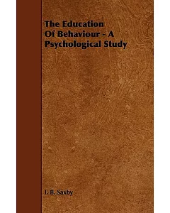 The Education of Behaviour: A Psychological Study