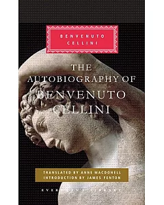 The Autobiography of benvenuto Cellini