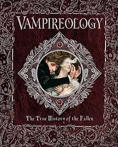 Vampireology: The True History of the Fallen Ones