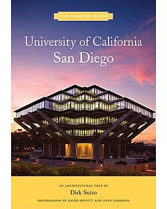 University of California, San Diego: An Architectural Tour By Dirk sutro
