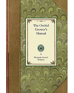 The Orchid Grower’s Manual