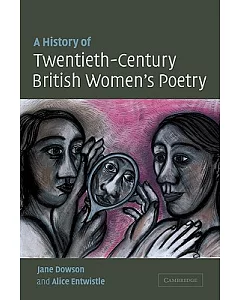 A History of Twentieth-Century British Women’s Poetry
