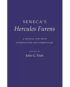 Seneca’s Hercules Furens: A Critical Text With introduction and Commentary
