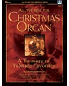 All the Best for Christmas Organ: A Treasury of Yuletide Favorites