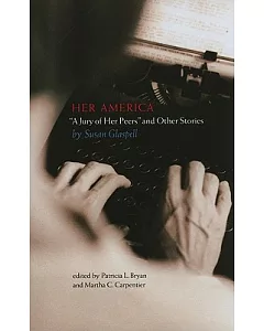 Her America: A Jury of Her Peers and Other Stories