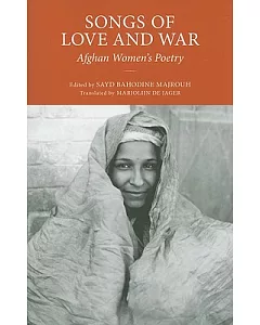 Songs of Love and War: Afghan Women’s Poetry