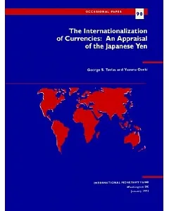 The Internationalization of Currencies: An Appraisal of the Japanese Yen