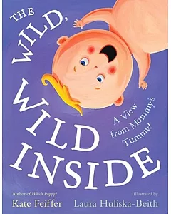 The Wild, Wild Inside: A View from Mommy’s Tummy!