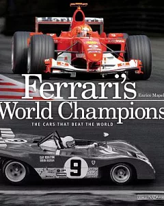 Ferrari’s World Champions: The Cars That Beat the World
