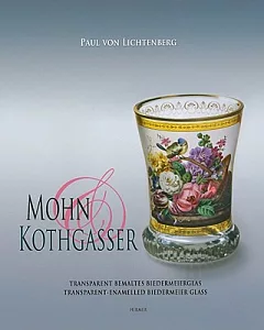 Mohn & Kothgasser: Transparent Bemaltes Biedermeierglas / Transparent-Enamelled Biedermeier Glass