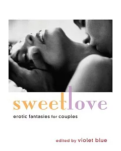 Sweet Love: Erotic Fantasies for Couples