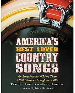 America’s Best Loved Country Songs: An Encyclopedia of More Than 3,000 Classics Through the 1980’s