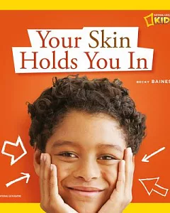 Your Skin Holds You in: A Book About Your Skin