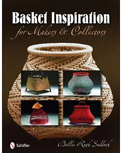 Basket Inspiration: For Makers and Collectors