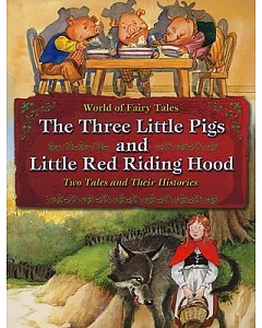 The Three Little Pigs and Little Red Riding Hood: Two Tales and Their Histories