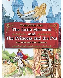 The Little Mermaid and the Princess and the Pea: Two Tales and Their Histories