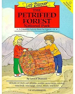 Let’s Discover Petrified Forest National Park: Children’s Activity Book, Ages 6-11