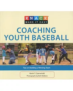 Knack Coaching Youth Baseball: Tips on Building a Winning Team