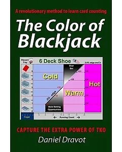 The Color of Blackjack: A Revolutionary Method to Learn Card Counting, Capture the Extra Power of TKO